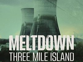 真相见证人：三里岛核泄漏事故